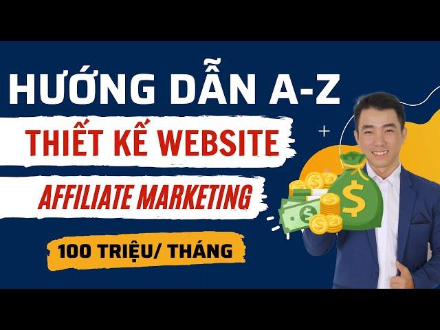 Hướng Dẫn Thiết Kế Website Tiếp Thị Liên Kết Affiliate Marketing Kiếm 100 triệu/ Tháng - REHub Theme