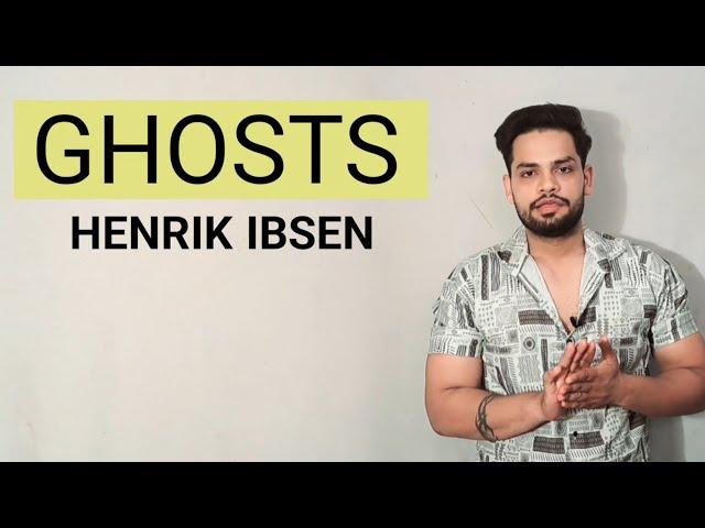 GHOSTS BY HENRIK IBSEN IN HINDI SUMMARY ENGLISH LITERATURE