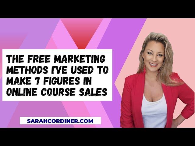 The FREE Marketing Methods I've Used To Make 7 Figures in Online Course Sales