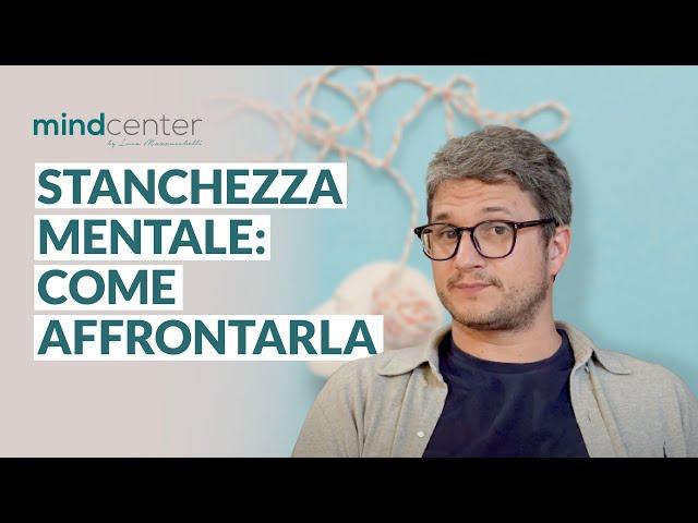 Stanchezza mentale: guida per combattere la mental fatigue