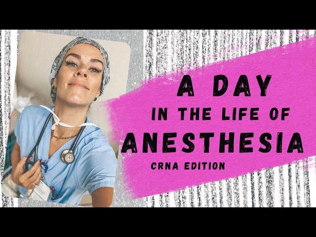 Day in the life of Anesthesia: CRNA life