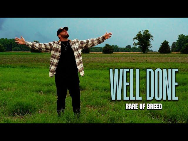 Rare of Breed - WELL DONE (Music Video)