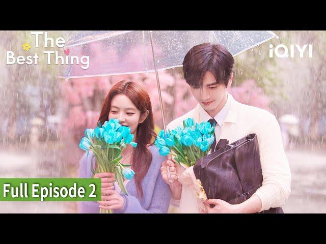 The Best Thing| Episode 2【FULL】Zhang Linghe, Xu Ruohan | iQIYI Philippines