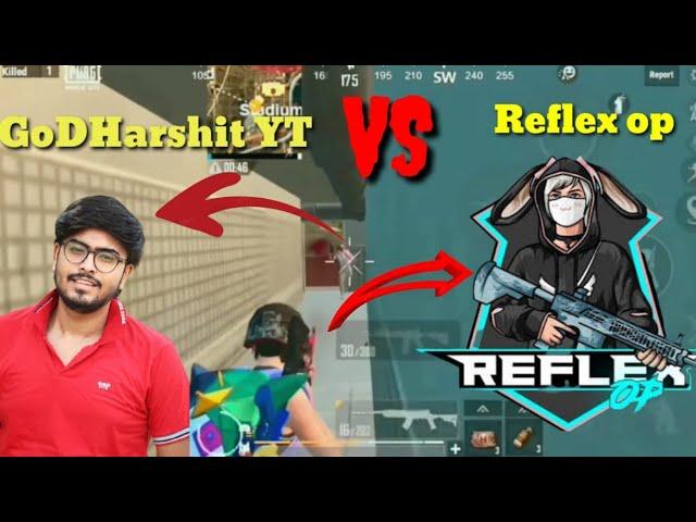 Reflex OP VS GoD Harshit YT in same match | 1V1 Fight