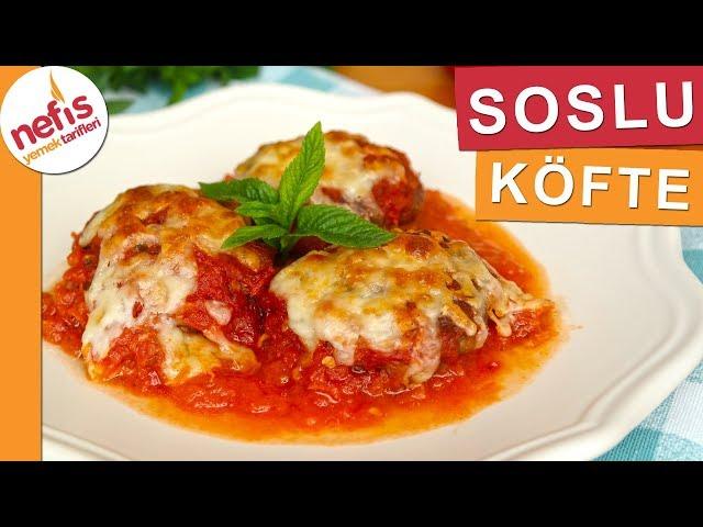 AŞIRI LEZZETLİ Fırında Soslu Köfte Tarifi - Nefis Yemek Tarifleri