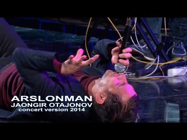 Jahongir Otajonov - Arslonman | Жахонгир Отажонов - Арслонман (concert version 2014)