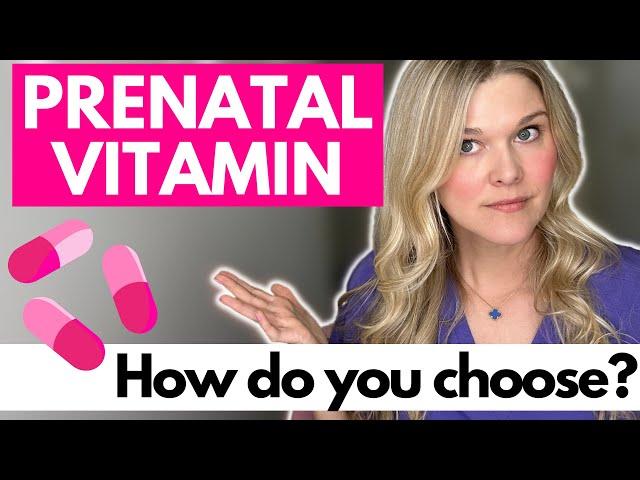 Prenatal Vitamin: How Do You Choose? What Ingredients Should You Look For?
