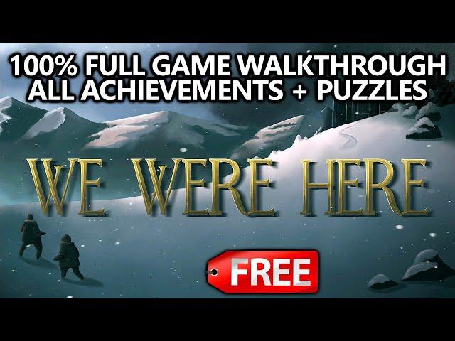 We Were Here - 100% Full Game Walkthrough - All Achievements (FREE w/ GAMES WITH GOLD)