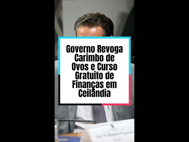 Governo Revoga Carimbo de Ovos e Curso Gratuito de Finanças em Ceilândia