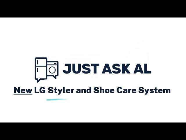 Just Ask Al 2023 Appliance Preview LG Styler ShoeCare