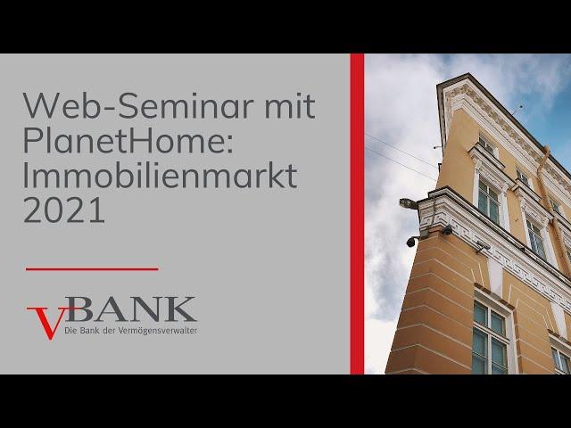 Web-Seminar mit PlanetHome: Immobilienmarkt 2021 - Chancen und Risiken