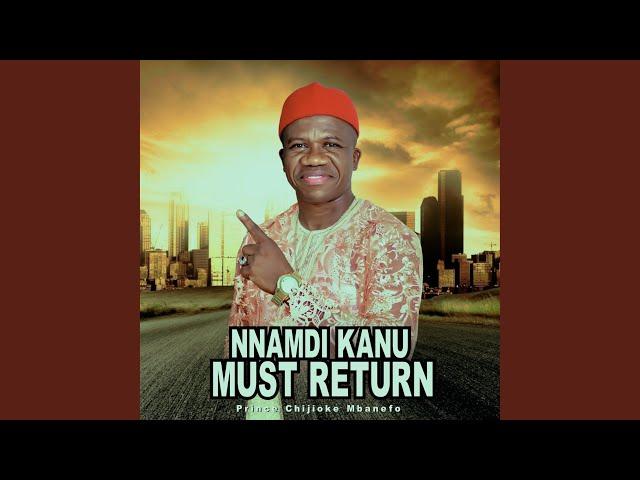 Nnamdi Kanu must return