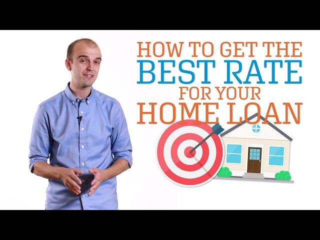 How to Get the Best Mortgage Interest Rate on a Home Loan