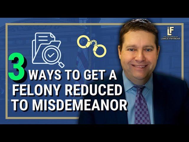 How to Get a Felony Reduced to a Misdemeanor | Washington State Attorney