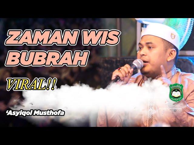 VIRAL!!! Zaman Wes Bubrah - Asyiqol Musthofa Pekalongan | Voc. Gus Iqbal Syauqi