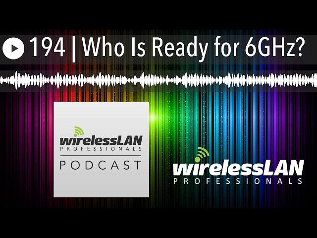 194 | Who Is Ready for 6GHz?