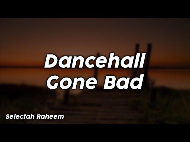 Dancehall Gone Bad - Selectah Raheem