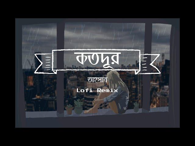 Kotodur | Tahsan | Lofi Remix | Lyrics Video