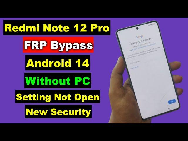 Redmi Note 12 Pro Android 14 FRP Bypass Without PC | Redmi Note 12 Pro FRP Unlock Setting Not Open