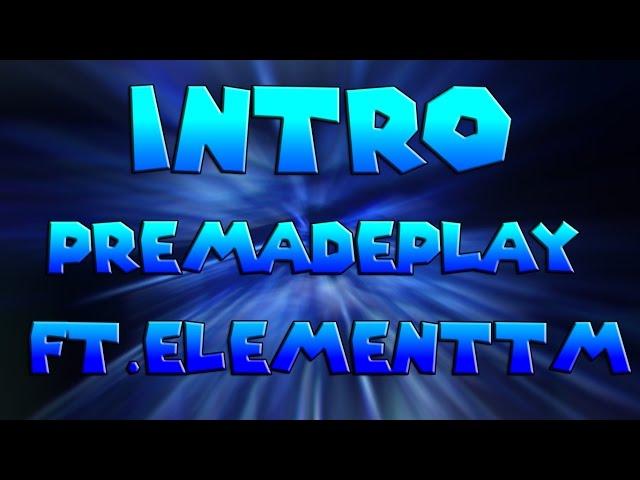 INTRO FOR PREMADE PLAY(ft Element TM Motion Designer)