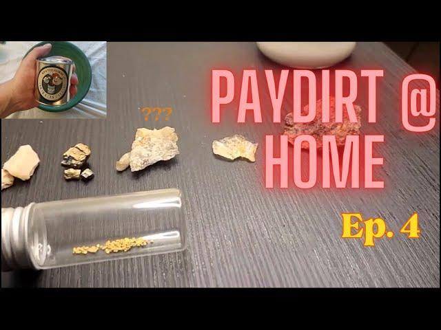 GOLD panning @ HOME - Ep. 4 Paydirt Review PANINACAN - Gold and crystals for the collection!