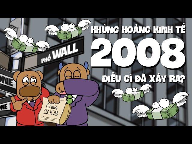 ĐIỀU GÌ ĐÃ TẠO NÊN CUỘC ĐẠI SUY THOÁI? VÌ SAO KHỦNG HOẢNG KINH TẾ 2008 ĐÃ THAY ĐỔI CẢ THẾ GIỚI?