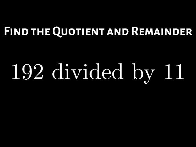 How to Find the Remainder and Quotient when Dividing Integers