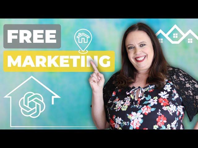 How to use ChatGPT for Free Real Estate Marketing