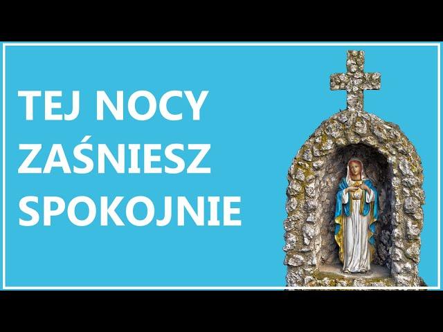 WYSŁUCHAJ, BY SPAĆ SPOKOJNE - Maryjne błogosławieństwo na noc | Modlitwa wieczorna