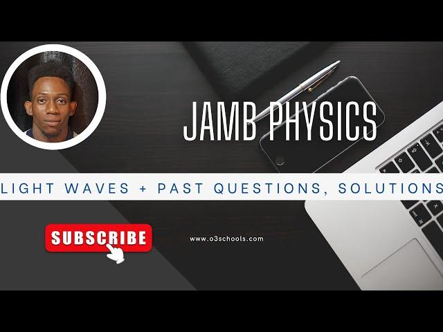 JAMB PHYSICS 2025 (EPISODE 1) Light Waves (PART 1)  [Reflection, Plane Mirrors] Past Questions