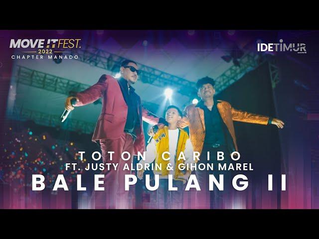 TOTON CARIBO Ft.@JUSTYALDRINOFFICIAL& @GIHONMARELLOIMALITNA - BALE PULANG II | MOVE IT FEST 2022