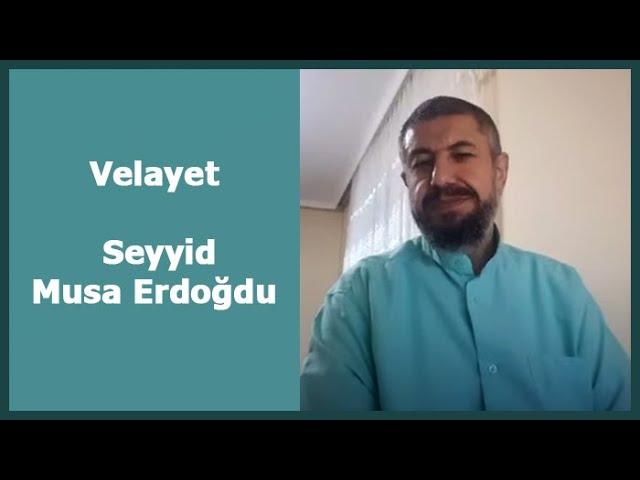 Velayet - Seyyid Musa Erdoğdu