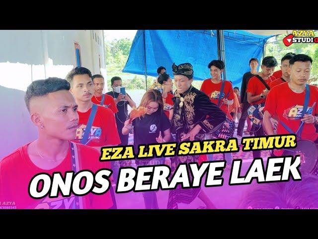 ONOS BERAYE LAEK AZYA MUSIK LIVE GRENENG SAKRA TIMUR