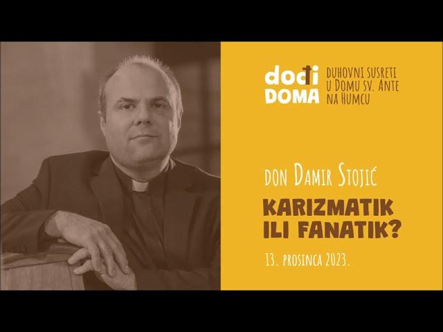 Don Damir Stojić- Karizmatik ili fanatik?