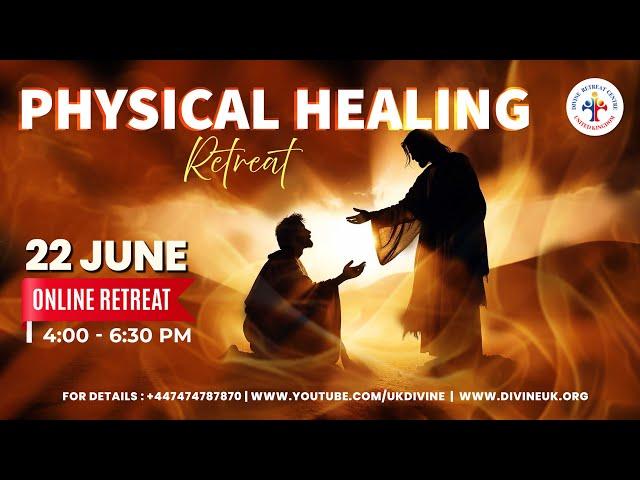 (LIVE) Physical Healing Retreat (22 June 2024) Divine UK