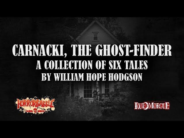 HorrorBabble's Carnacki, the Ghost-Finder: A Collection of Occult Detective Stories