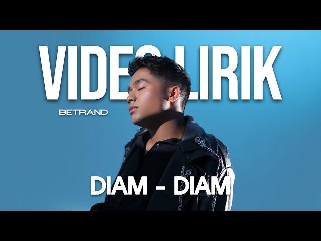 BETRAND PUTRA ONSU - DIAM DIAM (LYRIC VIDEO) LIRIK LAGU VIRAL & TRENDING TERBARU