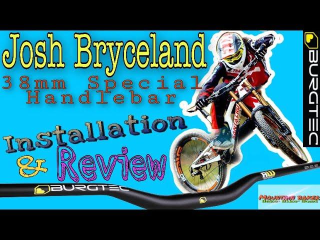 JOSH BRYCELAND| 38mmHANDLEBAR|REVIEW & INSTALLATION #mountainbaker #joshbryceland #burgtec #ridewide