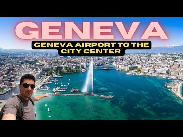 How to Get from Geneva Airport to City Center | Best Travel Tips for Switzerland 