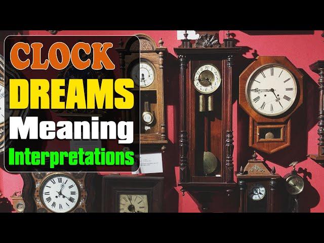 Dreaming About Clocks: Decoding the Symbolism and Interpretation of dreams