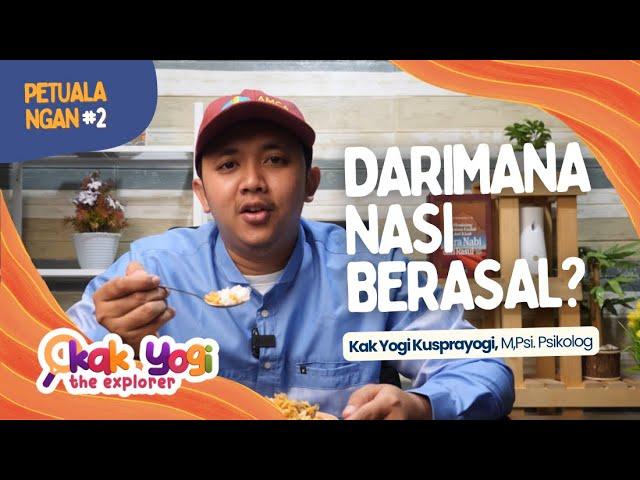 Kak Yogi The Explorer #2: Dari Mana Nasi Berasal?