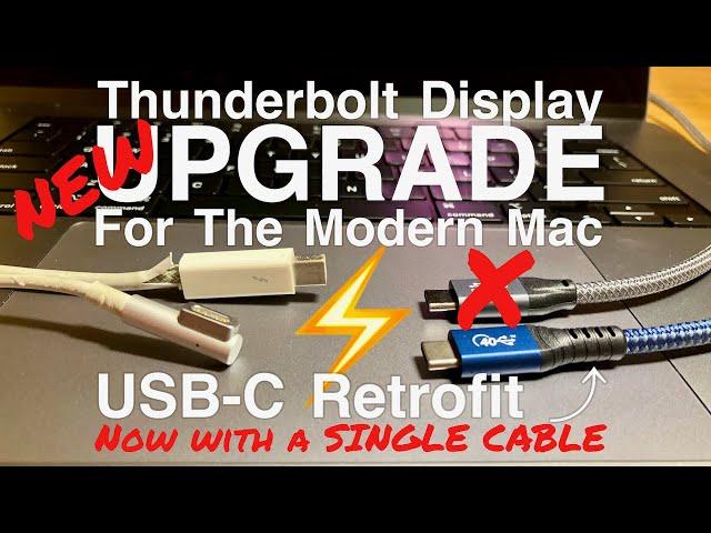 SINGLE CABLE Thunderbolt Display USB-C Retrofit for Modern Macs!