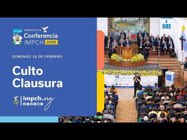 #EnVivo ~ Servicio de Clausura  - Conferencia IMPCH 16/02