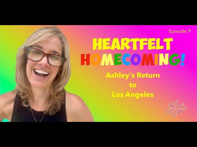 Heartfelt Homecoming: Ashley's Return to Los Angeles