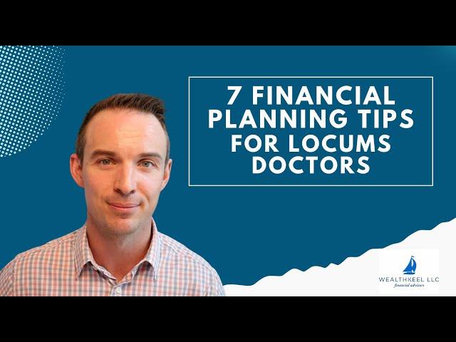 7 Financial Planning Tips for Locums Doctors