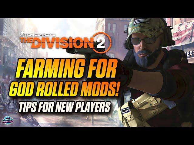 The Division 2 - Best Way To Farm For GOD ROLLED MODS - THESE CAN HAVE A HUGE IMPACT ON YOUR BUILDS!