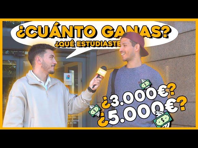 ¿CUÁNTO COBRA LA GENTE EN ESPAÑA? - Preguntas en LA CALLE