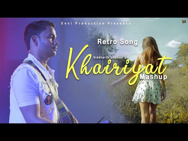 Likhe Jo Khat Tujhe MashUp With Khairiyat (Official Cover Song) | Siddharth Shankar