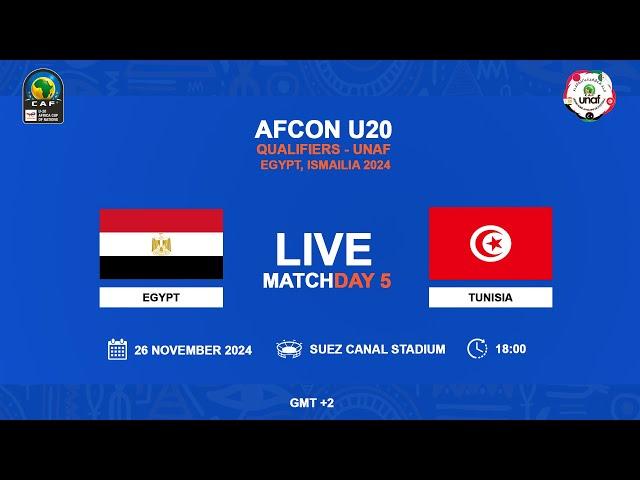 U20 AFCON 2025 Qualifiers - UNAF - EGYPT  VS TUNISIA