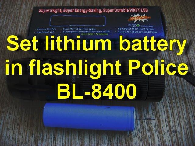 Set lithium battery  in flashlight Police BL-8400